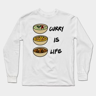 Curry is Life - Thai Curry Indian Curry Japanese Curry Long Sleeve T-Shirt